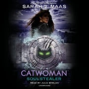 Catwoman: Soulstealer Sarah J. Maas