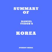 Summary of Daniel Tudor's Korea Everest Media