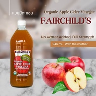 FAIRCHILD’S Organic Apple Cider Vinegar 946 ml. No Water Added