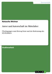 Autor und Autorschaft im Mittelalter Natascha Weimar