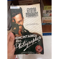 Mencintaimu Mr. Photographer Emma Mariam Novel Terpakai Fajar Pakeer