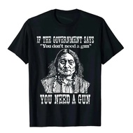 You Need A Gun Sitting Bull Shirt Pro-2nd Amendment T-Shirt Cotton Tops Tees For Adult Customized To