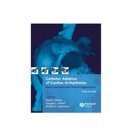 [Wiley] Catheter Ablation Of Cardiac Arrhythmias - Basic Concepts And Clinical Applications 3E