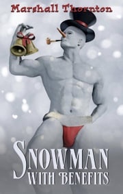 Snowman with Benefits Marshall Thornton