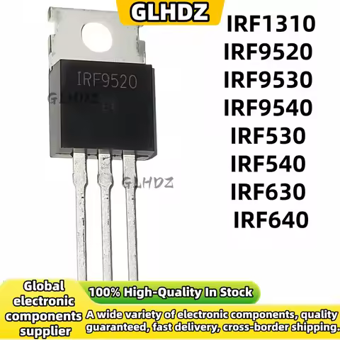 10-30pieces IRF1310 IRF9520 IRF9530 IRF9540 IRF530 IRF540 IRF630 IRF640 540N 630N 640N 1310N 9520N 9