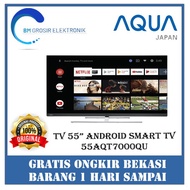 AQUA TV 55INCH ANDROID SMART TV 55AQT7000QU