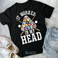 Pool Player Gift - Billiard 8-Ball It Worked In My Head - Unisex T-Shirt
