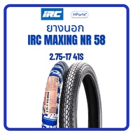ยาง IRC ขอบ 17 ยางนอกมอเตอร์ไซค์ IRC ไออาร์ซี Maxing NR58 ขอบ17 ยางเเก้มสูงขอบ 17 ยาง 2.00-17 2.25-1
