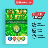 How to Win the Lottery: 7 Secrets to Manifesting Your Millions With the Law of Attra | 9781951030544