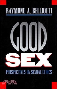 Good Sex: Perspectives on Sexual Ethics