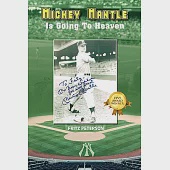 Mickey Mantle Is Going to Heaven