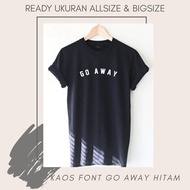 Big SIZE PLAIN T-SHIRTS 2XL 3XL 4XL 5XL MEN WOMEN ALLSIZE CODE GO AWAY CUSTOM SCREEN PRINTING COLOR