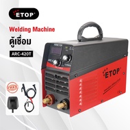 ETOP ตู้เชื่อมไฟฟ้า ARC-420T ตู้เชื่อม inverter IGBT เครื่องเชื่อม WELDING MACHINE พร้อมอุปกรณ์ครบชุ