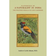 wanderings of a naturalist in india the western himalayas and cashmere Adams, Andrew Leith