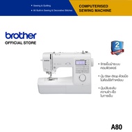 Brother Sewing Machine A80 จักรเย็บผ้าระบบคอมพิวเตอร์ ลายเย็บและลายตกแต่งมากสุดถึง 80 ลาย (ประกันจะม