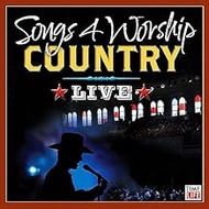 Songs 4 Worship: Country Live (plus Bonus Track "Forever" by Lenny LeBlanc)