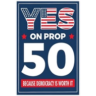 Hazzzey Yes on Prop 50 Print, Election Rigging Response Act, California Political Reform Sign, Anti-
