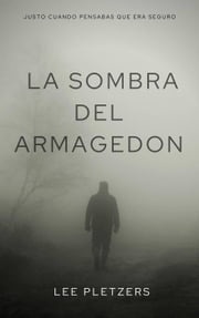 La Sombra Del Armagedon Lee Pletzers