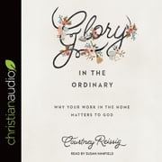 Glory in the Ordinary Courtney Reissig