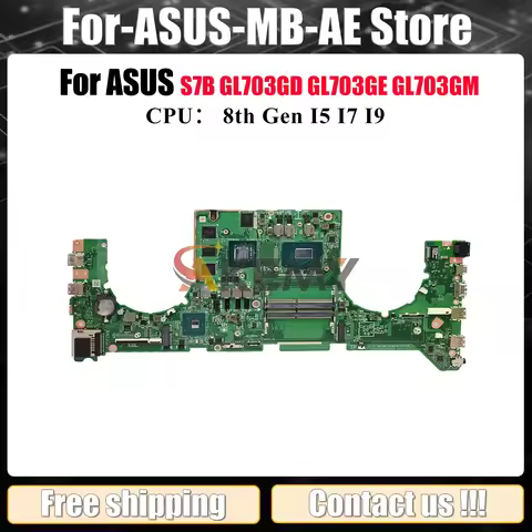 GL703GE Laptop Motherboard For ASUS ROG Strix S7B GL703G GL703GD GL703GM GL703GE Mainboard With I5 I