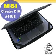 【Ezstick】MSI Creator Z16 A11UE 三合一超值防震包組 筆電包 組 (15W-S)