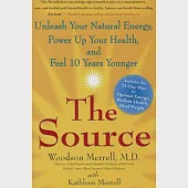 The Source: Unleash Your Natural Energy, Power Up Your Health, and Feel 10 Years Younger