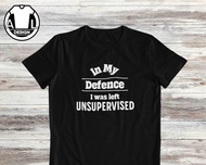 In My Defence I Was Unsupervised: Funny Sarcasm Shirt