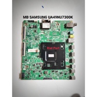 MESIN Mb - MAINBOARD - MOBO MODULE MOTHERBOARD SMART LED TV MACHINE SAMSUNG UA49NU7300K - UA49NU7300