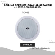 T-206B Ceiling Speaker(Coaxial Speaker) (1.25W-2.5W-5W-10W)