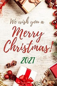 We wish you a Merry Christmas! 2021: Merry Christmas gift, Happy New year 2021;A christmas journal f