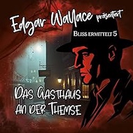 Edgar Wallace 05 - das Gasthaus An der Themse