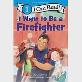 I Want to Be a Firefighter(I Can Read Level 1)