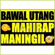 ▦ ⁂ ⚩ BAWAL UTANG SIGNAGE LAMINATED SIGNAGES A4 SIZE 180GSM PAPER HIGH QUALITY BAWAL UTANG SIGN