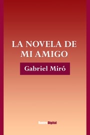La novela de mi amigo Gabriel Miró