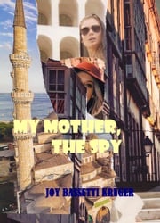 My Mother -The Spy Joy Bassetti Kruger