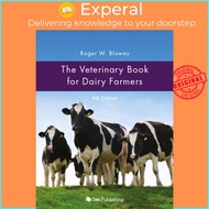 The Veterinary Book for Dairy Farmers 4th Edition by Roger Blowey (UK edition, hardcover)