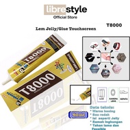 JELLY GLUE / TOUCHSCREEN GLUE / LCD MECHANIC T8000 50ML ORIGINAL