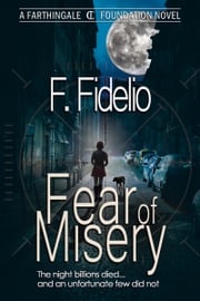 Fear of Misery F. Fidelio
