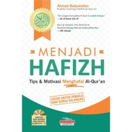Menjadi Hafizh ; Tips Dan Motivasi Menghafal Al-Quran (Aqwam - AA)