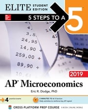 5 Steps to a 5: AP Microeconomics 2019 Elite Student Edition Eric R. Dodge