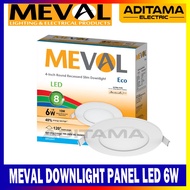 MEVAL DOWNLIGHT SLIM ROUND PANEL 6W 6 WATT 6WATT WHITE