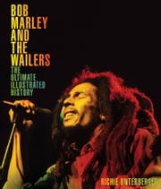 Bob Marley and the Wailers Richie Unterberger