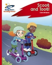 Reading Planet - Scoot and Toot! - Red C: Rocket Phonics Clare Bristow