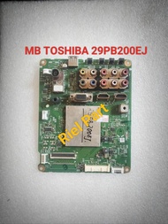 MB MAINBOARD MOBO MODUL MOTHERBOARD MESIN TV LED TOSHIBA 29PB200EJ 29PB200 EJ