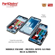 MIDDLE FRAME + BEZZEL OPPO A5 PRO Latest (Brown, Brown,/, Brown, and Bluebiru/)