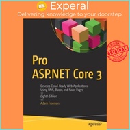 Pro ASP.NET Core 3 - Develop Cloud-Ready Web Applications Using MVC, Blazor, and by Adam Freeman (US