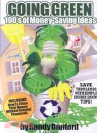 Going Green—100's of Money-Saving Idea's : Save Thousands with Simple Energy-Saving Tips! Including 