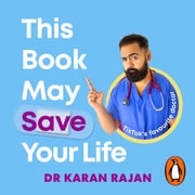This Book May Save Your Life Dr Karan Rajan