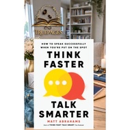 THINK FASTER, TALK SMARTER by Matt Abrahams