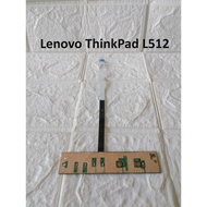 Lenovo ThinkPad L512 LAPTOP Power Button BOARD